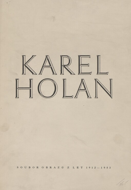 Karel Holan, laureát státní ceny : soubor obrazů z let 1912-1953 ve výstavních síních JUV