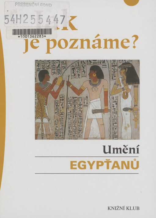Jak je poznáme?. Umění Egypťanů