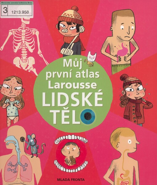 Lidské tělo: můj první atlas Larousse