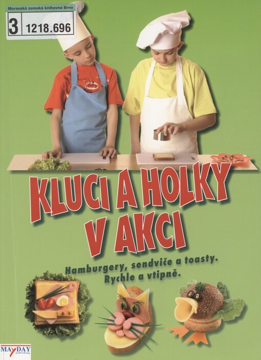 Kluci a holky v akci: [hamburgery, sendviče a toasty : rychle a vtipně]