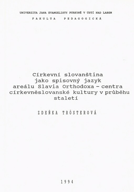 Církevní slovanština jako spisovný jazyk areálu Slavia Orthodoxa - centra církevněslovanské kultury v průběhu staletí