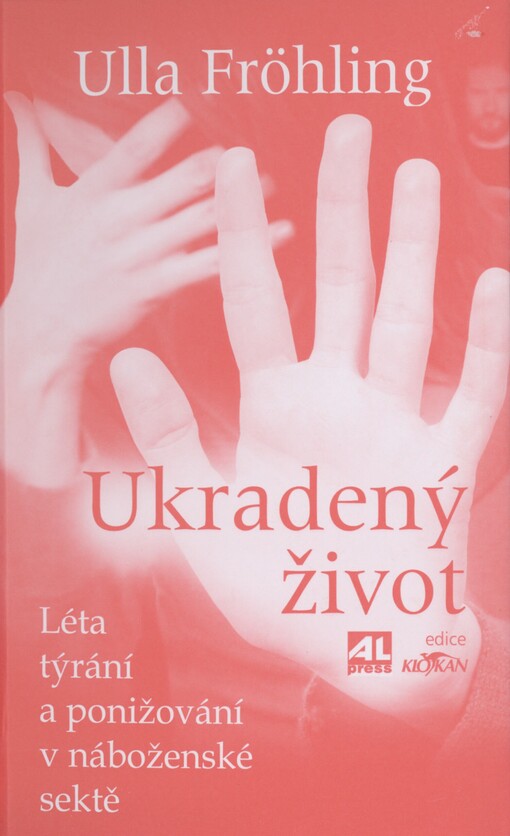 Ukradený život: léta týrání a ponižování v náboženské sektě