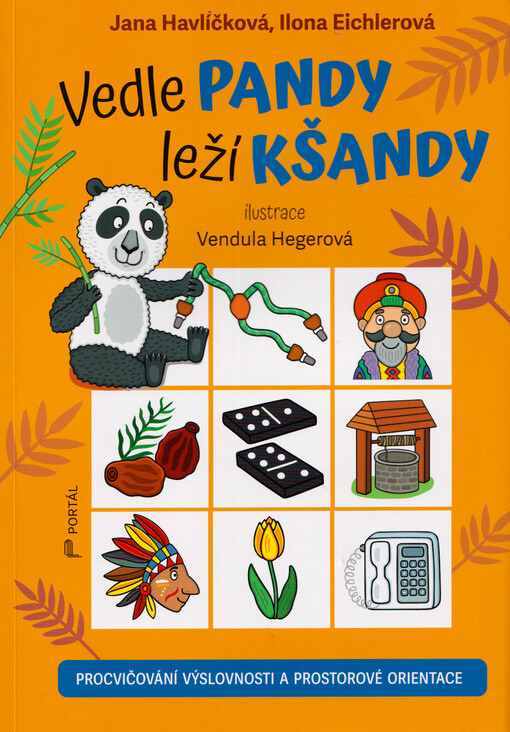 Vedle pandy leží kšandy : procvičování výslovnosti a prostorové orientace