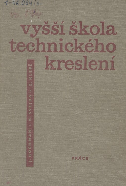 Vyšší škola technického kreslení: technická příručka pro kresliče a praktiky z dílen