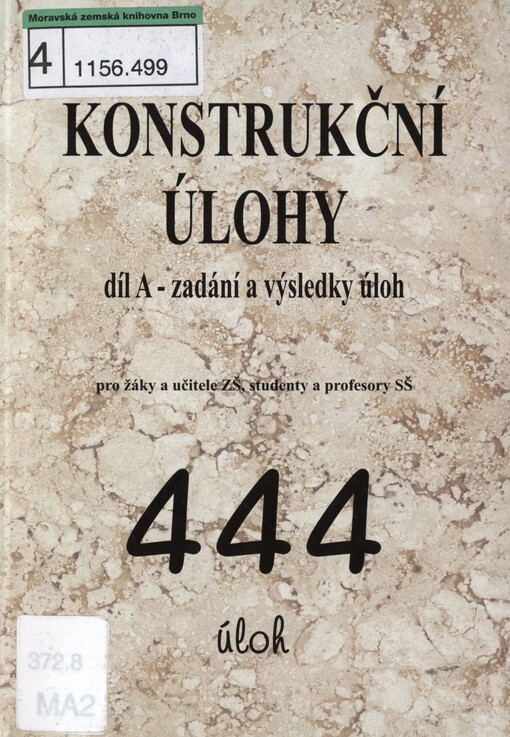 Konstrukční úlohy: 444 úloh. Díl A. Zadání a výsledky úloh