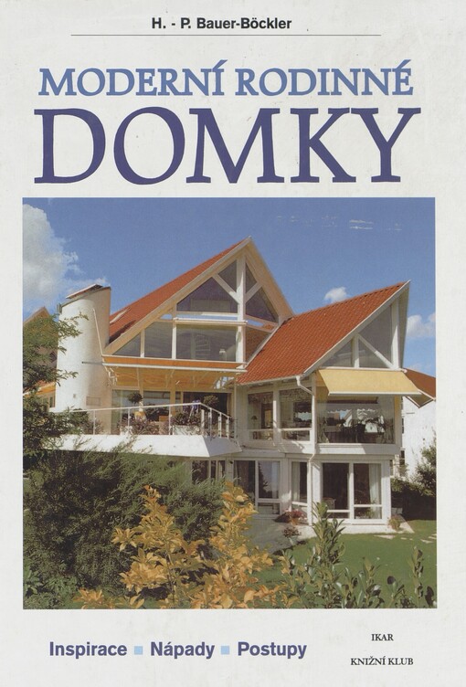 Moderní rodinné domky: inspirace, nápady, postupy
