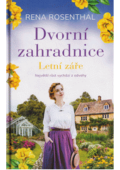 Dvorní zahradnice. Letní záře  (odkaz v elektronickém katalogu)