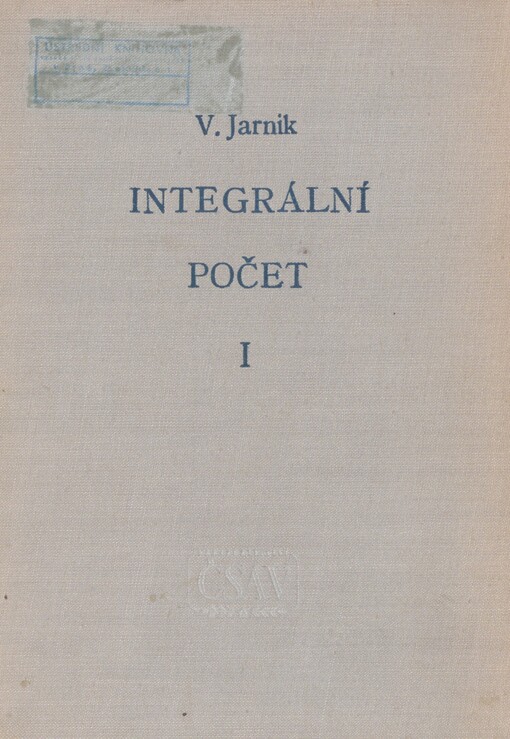 Integrální počet: celost. vysokoškolská učebnice. I