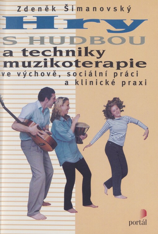 Hry s hudbou a techniky muzikoterapie ve výchově, sociální práci a klinické praxi