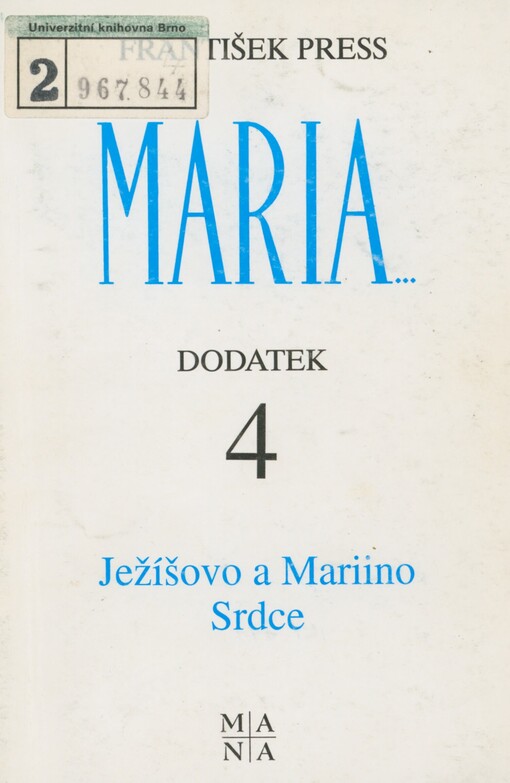 Maria: Mariánská zjevení a poselství lidem 20.století. Dodatek 4. Ježíšovo a Mariino Srdce
