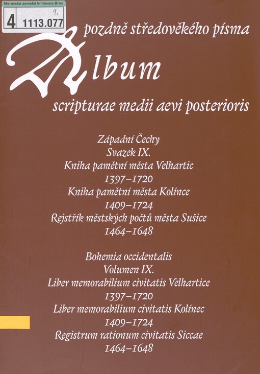Album pozdně středověkého písma: Album scripturae medii aevi posterioris. Volumen IX., Bohemia occidentalis. Svazek IX. Západní Čechy =