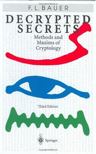 Decrypted secrets : methods and maxims of cryptology