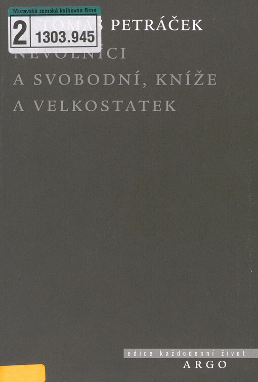 Nevolníci a svobodní, kníže a velkostatek: fenomén darovaných lidí přemyslovských zemí 10.-12. století