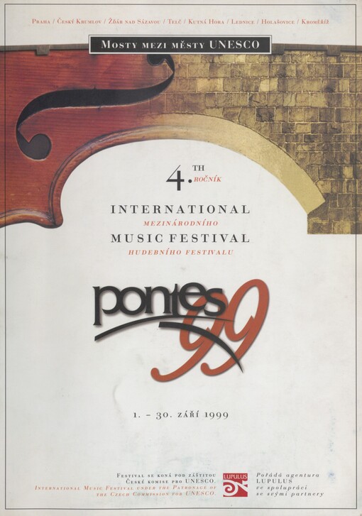 Pontes '99: 4. ročník mezinárodního hudebního festivalu : = 4th international music festival : Praha, Český Krumlov, Žďár nad Sázavou, Telč, Kutná Hora, Lednice, Holašovice, Kroměříž 1.-30. září 1999