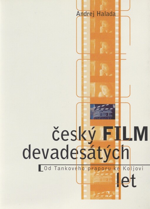 Český film devadesátých let: od Tankového praporu ke Koljovi