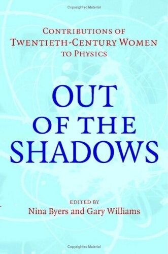Out of the Shadows: Contributions of Twentieth-Century Women to Physics
