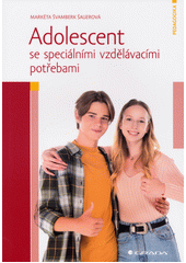 Adolescent se speciálními vzdělávacími potřebami  (odkaz v elektronickém katalogu)