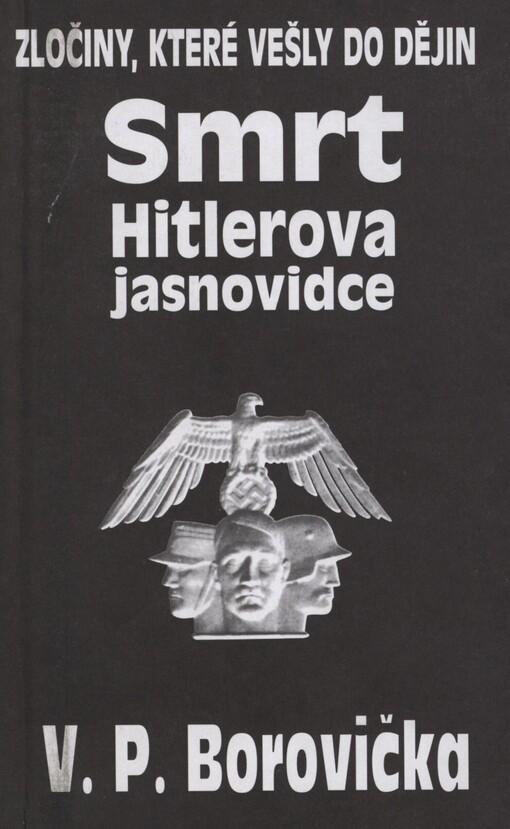 Smrt Hitlerova jasnovidce: zločiny, které vešly do dějin