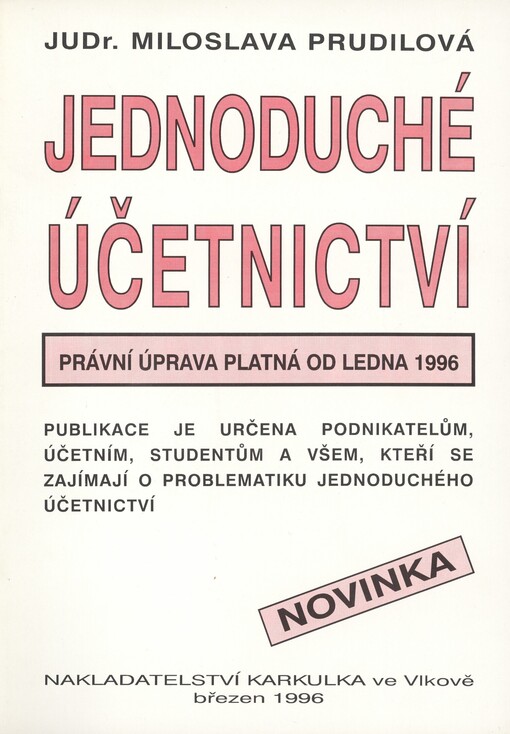 Jednoduché účetnictví: [právní úprava platná od ledna 1996]
