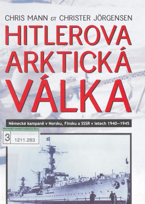 Hitlerova arktická válka: německé kampaně v Norsku, Finsku a SSSR v letech 1940-1945