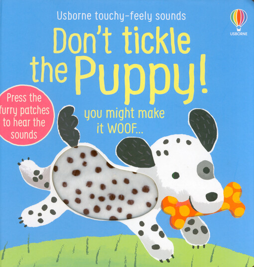Don't tickle the puppy! : you might make it woof...