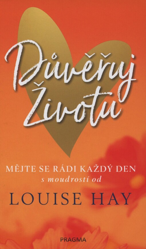 Důvěřuj životu: mějte se rádi každý den