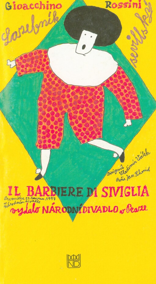 Il barbiere di Siviglia =: (Lazebník sevillský) : komická opera o dvou dějstvích : [příležitostný tisk k premiéře 21. a 24. června 1997 v Národním divadle v Praze]