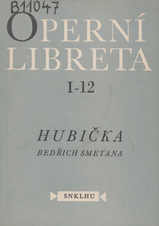 Hubička: libreto opery o dvou dějstvích s proměnou na text Elišky Krásnohorské, [pseud.] podle povídky Karoliny Světlé, [pseud