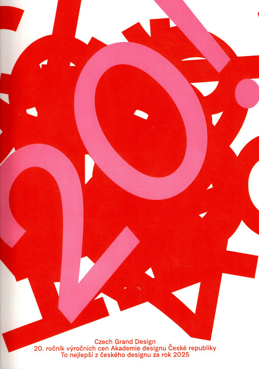 Czech Grand Design : 20 ročník výročních cen Akademie designu České republiky : to nejlepší z českého designu za rok 2025