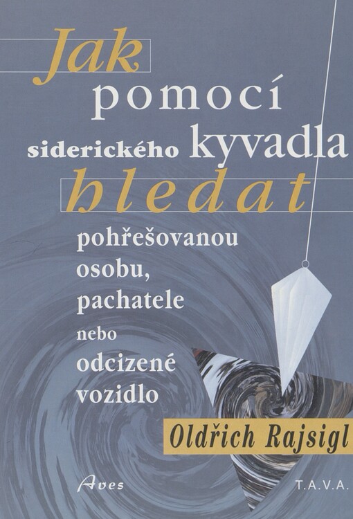 Jak hledat pohřešovanou osobu, pachatele nebo odcizené vozidlo pomocí siderického kyvadla