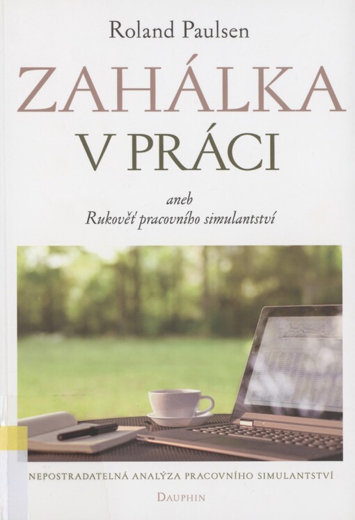 Zahálka v práci, aneb, Rukověť pracovního simulantství