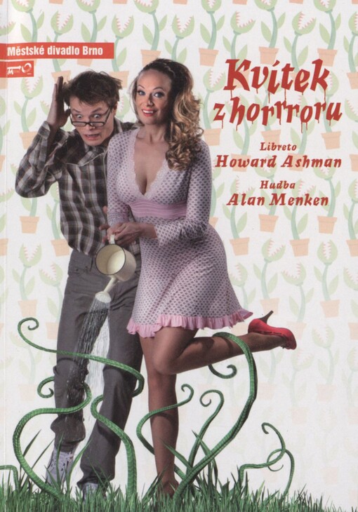 Howard Ashmann & Alan Menken, Kvítek z horrroru: muzikálová komedie : desátá inscenace šedesáté šesté sezony 2010/2011 : premiéra 21. května 2011 na Hudební scéně