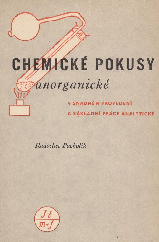 Chemické pokusy anorganické v snadném provedení a základní práce analytické