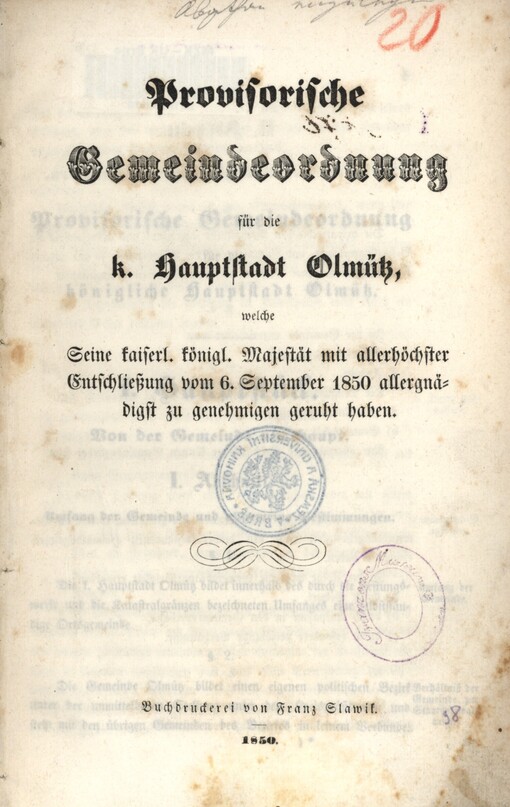 Provisorische Gemeindeordnung für die k. Hauptstadt Olmütz, welche Seine kaiserl. königl. Majestät mit allerhöchster Entschliessung vom 6. September 1850 allergnadigst zu genehmigen geruht haben