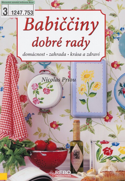 Babiččiny dobré rady: [domácnost, zahrada, krása a zdraví]