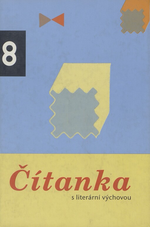 Čítanka 8 s literární výchovou: [čítanka s literární výchovou pro 8. ročník ZŠ]