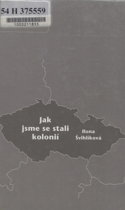Jak jsme se stali kolonií