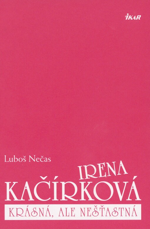 Irena Kačírková: krásná, ale nešťastná