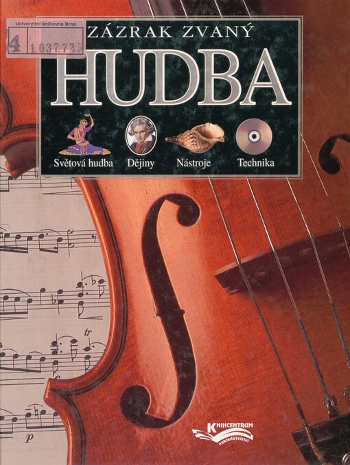 Zázrak zvaný hudba: [světová hudba, dějiny, nástroje, technika]