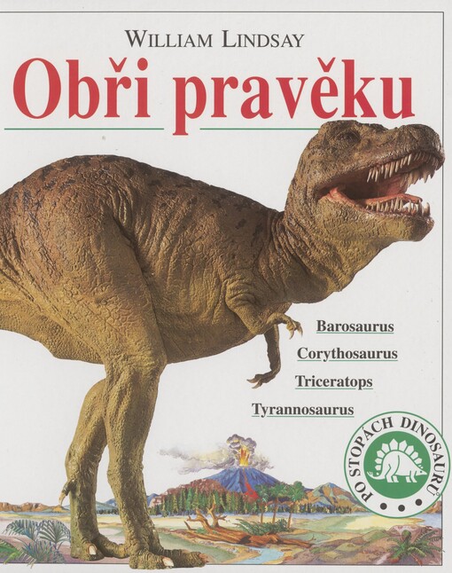 Obři pravěku: Barosaurus, Corythosaurus, Triceratops, Tyrannosaurus