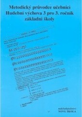 Metodický průvodce učebnicí Hudební výchova 3 pro 3. ročník základní školy