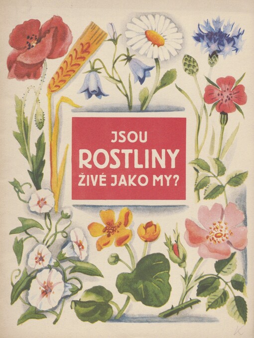 Jsou rostliny živé jako my?