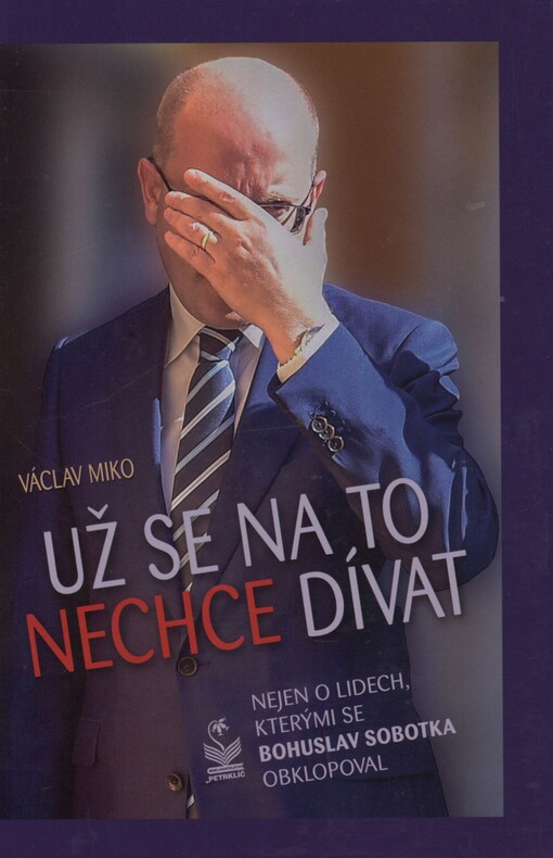 Už se na to nechce dívat: nejen o lidech, kterými se Bohuslav Sobotka obklopoval