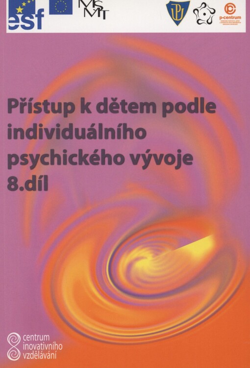 Centrum inovativního vzdělávání. 8. díl. Přístup k dětem podle individuálního psychického vývoje