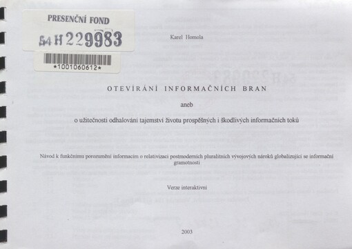 Otevírání informačních bran, aneb, O užitečnosti odhalování tajemství životu prospěšných i škodlivých informačních toků