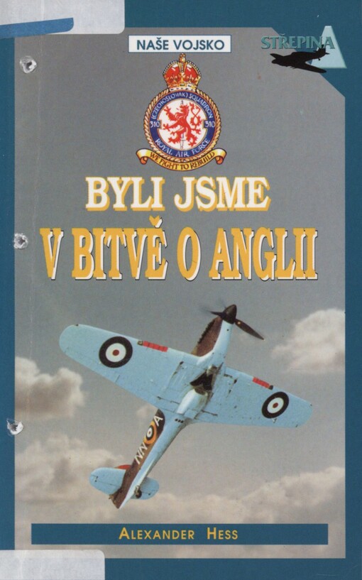 Byli jsme v bitvě o Anglii: českoslovenští stíhači v RAF
