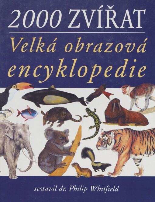2000 zvířat: velká obrazová encyklopedie