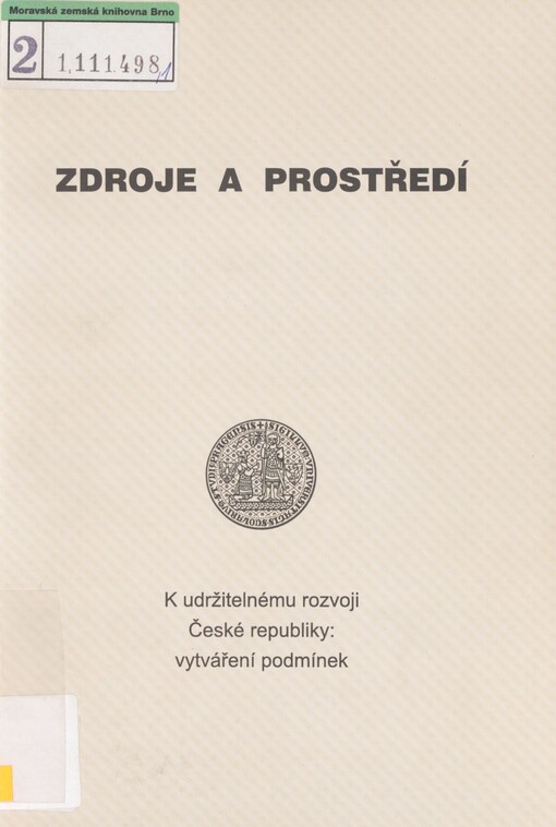 K udržitelnému rozvoji České republiky: vytváření podmínek. Svazek 1. Zdroje a prostředí