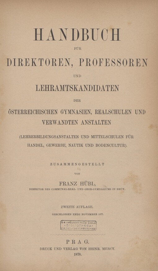 Handbuch für Direktoren, Professoren und Lehramtskandidaten der österreichischen Gymnasien, Realschulen und verwandten Anstalten: (Lehrerbildungsanstalten und Mittelschulen für Handel, Gewerbe, Nautik und Bodencultur)
