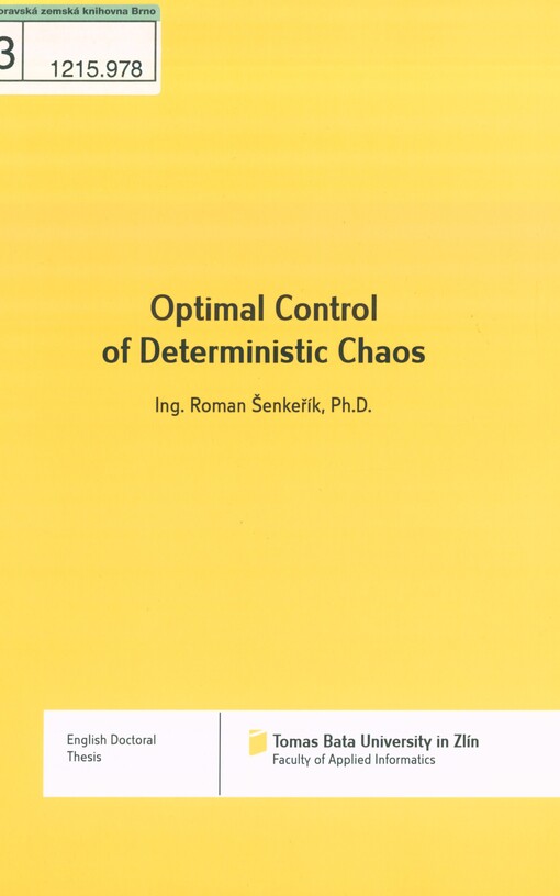 Optimal control of deterministic chaos =: Optimální řízení pomocí deterministického chaosu : English doctoral thesis